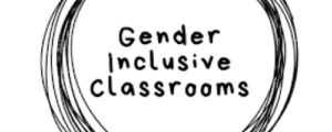 gender inclusive classrooms